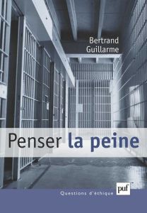 Penser la peine - Guillarme Bertrand