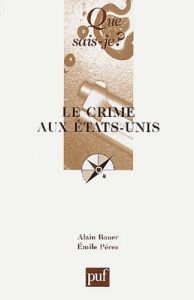 Le crime aux Etats-Unis - Bauer Alain - Pérez Emile