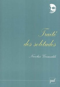 Traité des solitudes - Grimaldi Nicolas