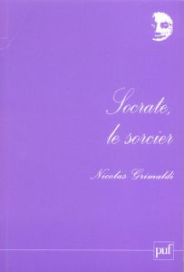 Socrate, le sorcier - Grimaldi Nicolas