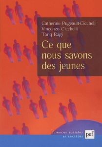 Ce que nous savons des jeunes - Pugeault-Cichelli Catherine - Cicchelli Vincenzo -