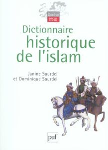 Dictionnaire historique de l'Islam - Sourdel Dominique - Sourdel Janine