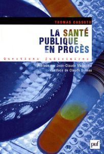 La santé publique en procès - Cassuto Thomas - Magendie Jean-Claude - Sureau Cla