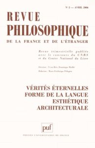 Revue philosophique N° 2, Avril 2006 : Vérités éternelles, forme de la langue, esthétique architectu - Bouchilloux Hélène - Dilberman Henri - Saint Giron