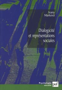 Dialogicité et représentations sociales - Markova Ivana - Muller Sylvie