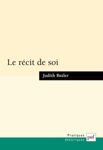 Le récit de soi - Butler Judith - Ambroise Bruno - Aucouturier Valér