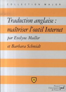 Traduction anglaise : maîtriser l'outil Internet - Muller Evelyne - Schmidt Barbara