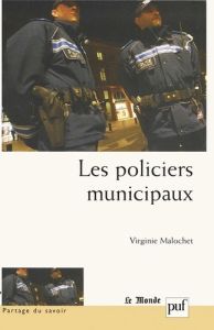 Les policiers municipaux - Malochet Virginie - Ocqueteau Frédéric