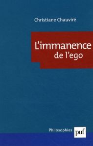 L'immanence de l'ego. Langage et subjectivité chez Wittgenstein - Chauviré Christiane