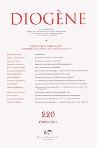 Diogène N° 220, Octobre-Décembre 2007 : Réinventer la démocratie ?: Diversité culturelle et cohésion - Aymard Maurice - Scarantino Luca Maria - Rivière F