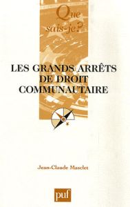 Les grands arrêts de droit communautaire. Cour de justice des Communautés européennes, Conseil const - Masclet Jean-Claude