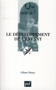 Le developpement de l'enfant. 4e édition - Maury Liliane