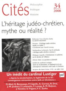 Cités N° 34 : L'héritage judéo-chrétien, mythe ou réalité ? - Zarka Yves Charles - Lessay Franck - Leibowitz Isa