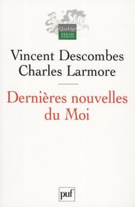 Dernieres nouvelles du Moi - Descombes Vincent - Larmore Charles - Billier Jean