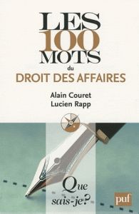 Les 100 mots du droit des affaires - Couret Alain - Rapp Lucien