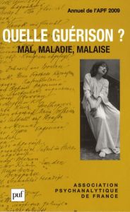 Annuel de l'APF 2009 : Quelle guérison ? Mal, maladie, malaise - Beetschen André - Chabert Catherine - Ludin Josef