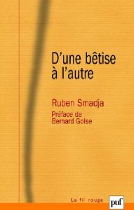 D'une bêtise à l'autre - Smadja Ruben - Golse Bernard