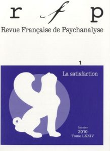 Revue Française de Psychanalyse Tome 74 N° 1, Janvie : La satisfaction - Bourdellon Geneviève