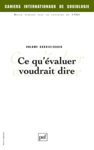 Cahiers internationaux de sociologie N° 128-129, Janvier-décembre 2010 : Ce qu'évaluer voudrait dire - Balandier Georges