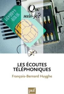 Les écoutes téléphoniques - Huyghe François-Bernard