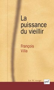 La puissance du vieillir - Villa François