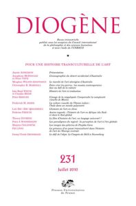 Diogène N° 231, Juillet 2010 : Pour une histoire transculturelle de l'art - Anderson Jaynie - Whyte Iain Boyd - Dufrêne Thierr