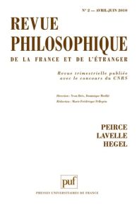 Revue philosophique N° 2, Avril-juin 2010 : Peirce, Lavelle, Hegel - Brès Yvon - Merllié Dominique