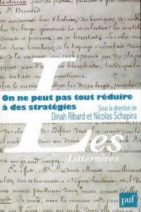 On ne peut pas tout réduire à des stratégies. Pratiques d'écritures et trajectoires sociales - Ribard Dinah - Schapira Nicolas