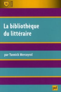 La bibliothèque du littéraire - Mercoyrol Yannick