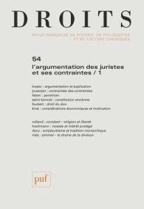 Droits N° 54/2011 : L'argumentation des juristes et ses contraintes. Tome 1 - Rials Stéphane