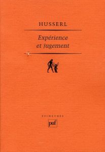 Expérience et jugement. Recherches en vue d'une généalogie de la logique - Husserl Edmund - Souche-Dagues Denise - Landgrebe