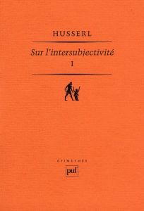 Sur l'intersubjectivité. Tome 1 - Husserl Edmund - Depraz Natalie