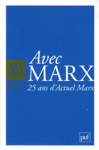 Actuel Marx Hors-série 2011 : Avec Marx : 25 ans d'Actuel Marx - Morvan Alain - Bidet Jacques - Texier Jacques - Co