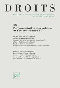 Droits N° 55/2012 : L'argumentation des juristes et ses contraintes. Tome 2 - Rials Stéphane