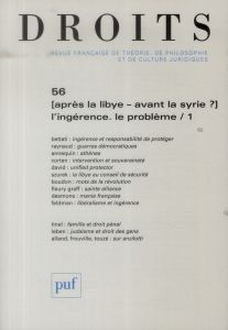 Droits N° 56 : Après la Libye, avant la Syrie ? L'ingérence, le problème. Tome 1 - Rials Stéphane