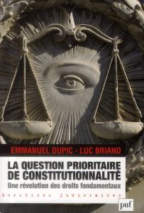 La question prioritaire de constitutionnalité, une révolution des droits fondamentaux - Dupic Emmanuel - Briand Luc - Marin Jean-Claude