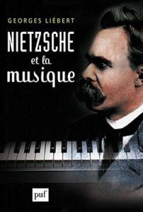 Nietzsche et la musique - Liébert Georges