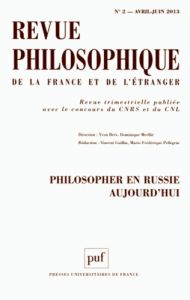 Revue philosophique N° 2, Avril-juin 2013 : Philosopher en Russie aujourd'hui - Brès Yvon - Merllié Dominique - Guillin Vincent -