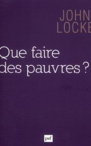 Que faire des pauvres ? - Locke John - Bury Laurent - Milano Serge