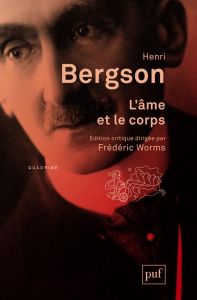 L'âme et le corps . 2e édition - Bergson Henri - Worms Frédéric - Riquier Camille