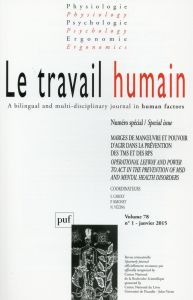 Le travail humain Volume 78 N° 1, Janvier 2015 : Marge de manoeuvre et pouvoir d'agir dans la préven - Caroly Sandrine - Simonet Pascal - Vezina Nicole