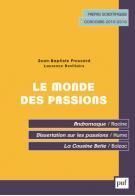 Le monde des passions. Français classes prépas scientifiques, Edition 2015-2016 - Frossard Jean-Baptiste - Devillairs Laurence