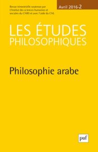 Les études philosophiques N° 2, avril 2016 : Philosophie arabe - Rashed Marwan