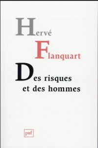 Des risques et des hommes - Flanquart Hervé