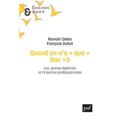 Quand on n'a "que" le diplôme... Les jeunes diplômés et l'insertion professionnelle - Deles Romain - Dubet François