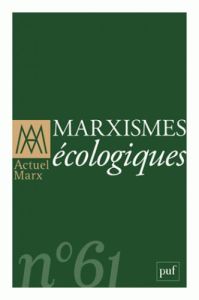 Actuel Marx N° 61, Premier semestre 2017 : Marxismes écologiques - Guillibert Paul - Haber Stéphane