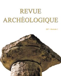 Revue archéologique N° 1/2017 - Hasselin Rous Isabelle - Huguenot Caroline - Gerin