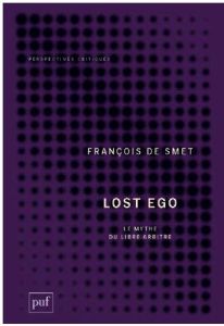 Lost ego. La tragédie du "je suis" - Smet François de