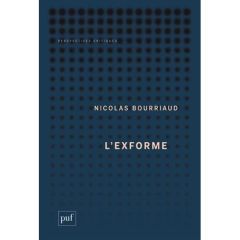 L'exforme. Art, idéologie et rejet - Bourriaud Nicolas