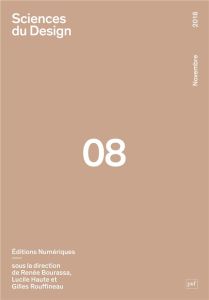 Sciences du design N° 8, novembre 2018 : Editions numériques - Bourassa Renée - Haute Lucile - Rouffineau Gilles